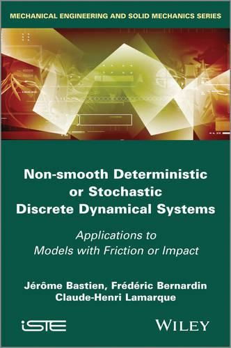 Cover image for Non-Smooth Deterministic or Stochastic Discrete Dynamical Systems: Applications to Models with Friction or Impact