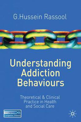 Cover image for Understanding Addiction Behaviours: Theoretical and Clinical Practice in Health and Social Care