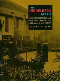 Cover image for The Heidelberg Myth: The Nazification and Denazification of a German University