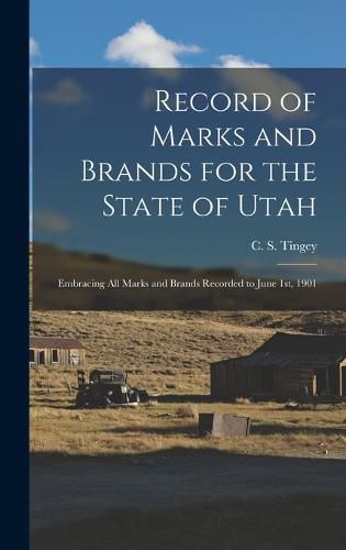 Cover image for Record of Marks and Brands for the State of Utah