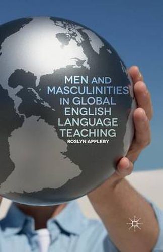 Cover image for Men and Masculinities in Global English Language Teaching