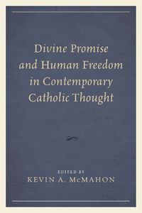 Cover image for Divine Promise and Human Freedom in Contemporary Catholic Thought