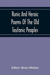 Cover image for Runic And Heroic Poems Of The Old Teutonic Peoples