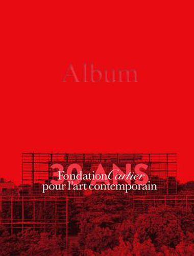 Fondation Cartier Pour l'Art Contemporain - 30 Ans: Volume 2: Album (1984-2014)