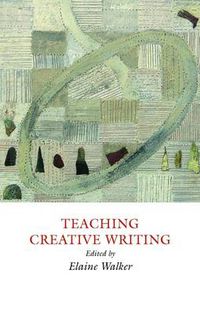 Cover image for Teaching Creative Writing: Practical Approaches