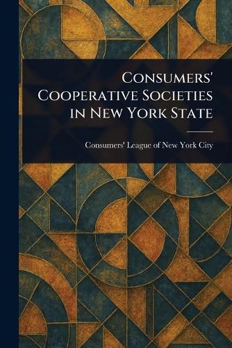 Cover image for Consumers' Cooperative Societies in New York State