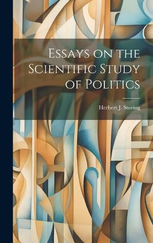 Cover image for Essays on the Scientific Study of Politics