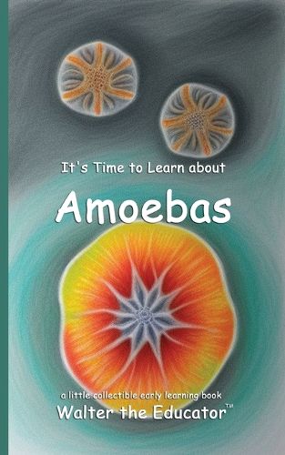 Cover image for It's Time to Learn about Amoebas