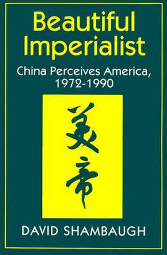 Cover image for Beautiful Imperialist: China Perceives America, 1972-1990