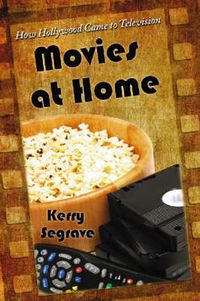 Cover image for Movies at Home: How Hollywood Came to Television