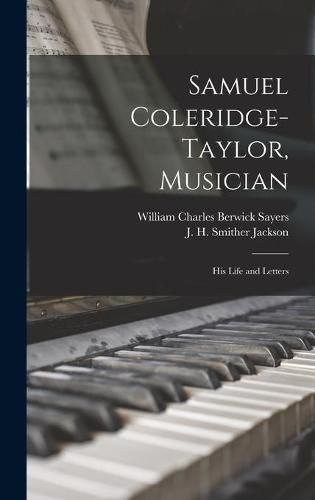 Samuel Coleridge-Taylor, Musician: His Life and Letters