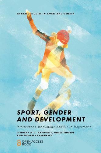 Cover image for Sport, Gender and Development: Intersections, Innovations and Future Trajectories