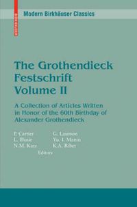 Cover image for The Grothendieck Festschrift, Volume II: A Collection of Articles Written in Honor of the 60th Birthday of Alexander Grothendieck