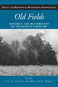 Cover image for Old Fields: Dynamics and Restoration of Abandoned Farmland