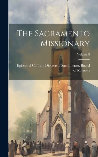 Cover image for The Sacramento Missionary; Volume 8