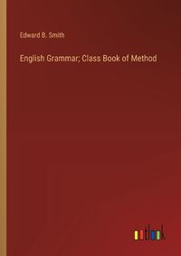 Cover image for English Grammar; Class Book of Method