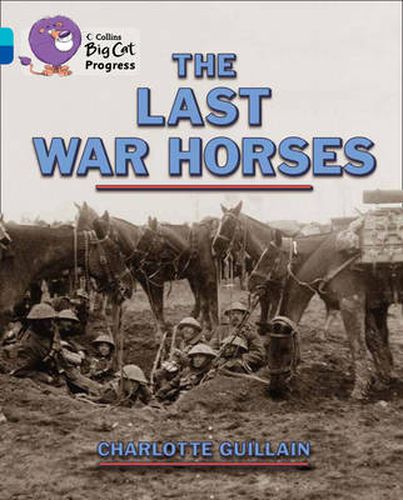 The Last War Horses: Band 07 Turquoise/Band 16 Sapphire