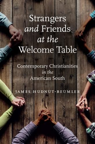 Cover image for Strangers and Friends at the Welcome Table: Contemporary Christianities in the American South