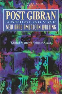 Cover image for Post Gibran: Anthology of New Arab American Writing