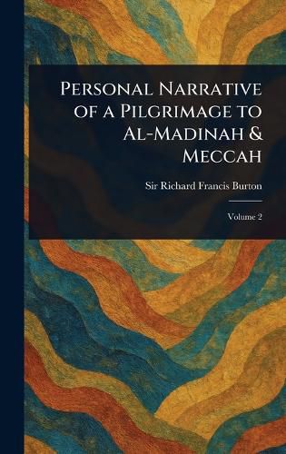 Cover image for Personal Narrative of a Pilgrimage to Al-Madinah & Meccah