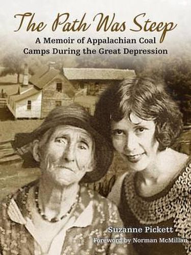 Cover image for The Path Was Steep: A Memoir of Appalachian Coal Camps During the Great Depression