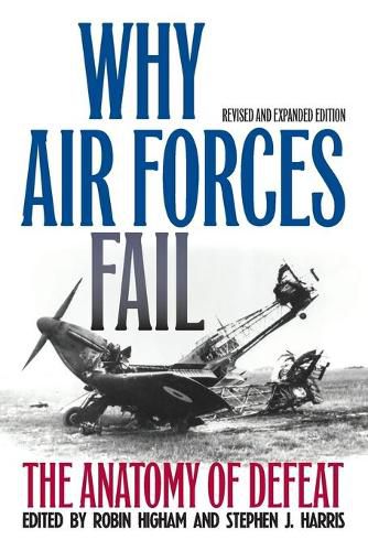 Why Air Forces Fail: The Anatomy of Defeat