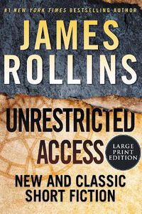 Cover image for Unrestricted Access: New and Classic Short Fiction [Large Print]