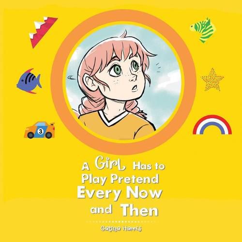 Cover image for A Girl Has to Play Pretend Every Now and Then