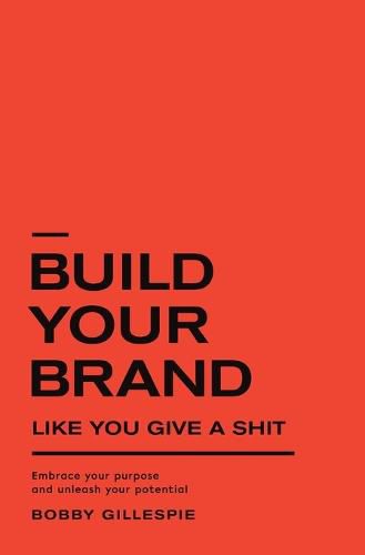 Build Your Brand Like You Give a Sh!t