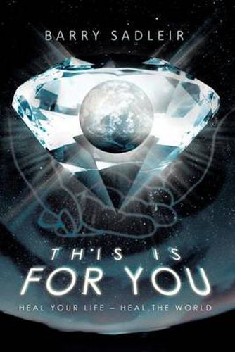 Cover image for This Is for You: Heal Your Life - Heal the World