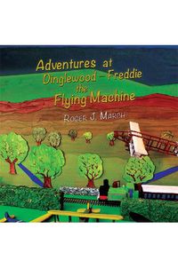 Cover image for Adventures at Dinglewood - Freddie the Flying Machine