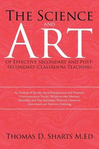 Cover image for The Science and Art of Effective Secondary and Post-Secondary Classroom Teaching