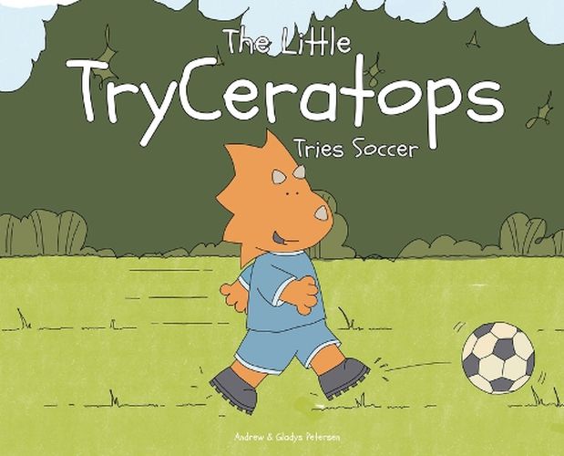 Cover image for The Little TryCeratops Tries Soccer