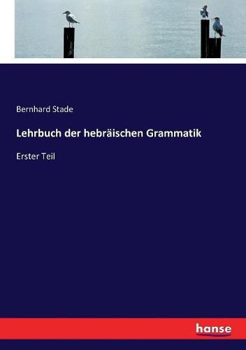 Cover image for Lehrbuch der hebraischen Grammatik: Erster Teil