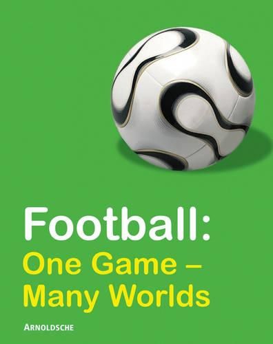 Cover image for Football: One Game - Many Worlds