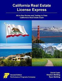 Cover image for California Real Estate License Express: All-in-One Review and Testing to Pass California's Real Estate Exam