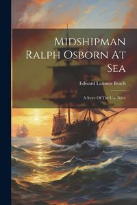 Cover image for Midshipman Ralph Osborn At Sea