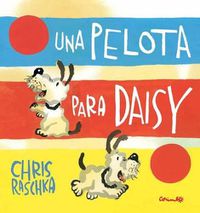 Cover image for Una Pelota Para Daisy