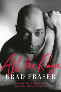Cover image for All The Rage: A Partial Memoir in Two Acts and a Prologue