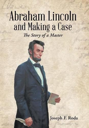 Cover image for Abraham Lincoln and Making a Case