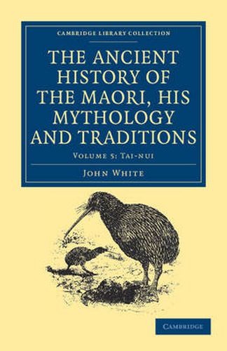Cover image for The Ancient History of the Maori, his Mythology and Traditions
