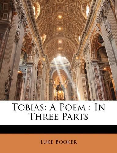 Cover image for Tobias: A Poem: In Three Parts