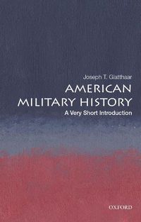 Cover image for American Military History: A Very Short Introduction