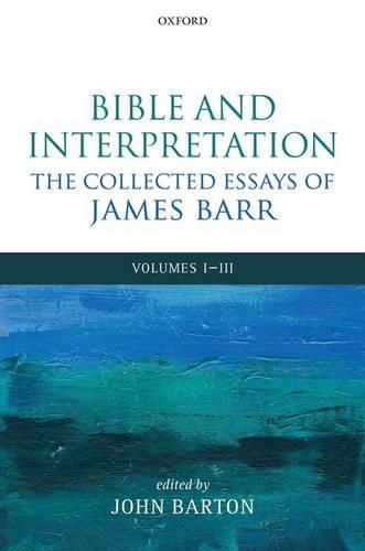 Cover image for Bible and Interpretation: The Collected Essays of James Barr