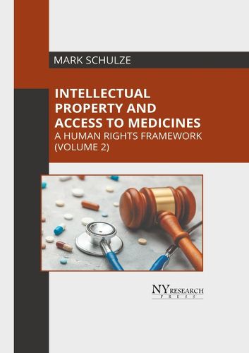 Cover image for Intellectual Property and Access to Medicines: A Human Rights Framework (Volume 2)