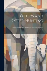 Cover image for Otters and Otter-Hunting