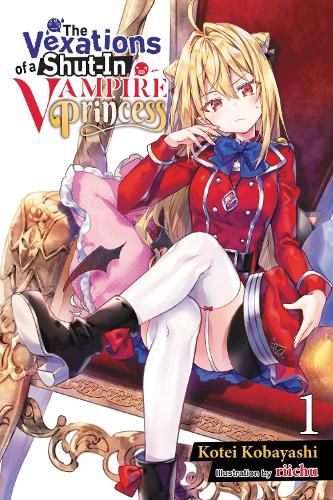 Cover image for The Vexations of a Shut-In Vampire Princess, Vol. 1 (light novel)