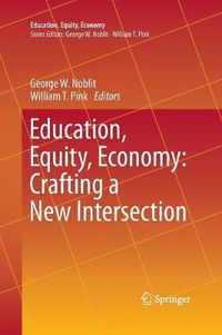 Cover image for Education, Equity, Economy: Crafting a New Intersection