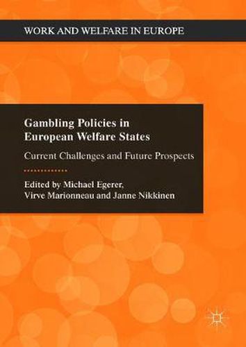 Cover image for Gambling Policies in European Welfare States: Current Challenges and Future Prospects