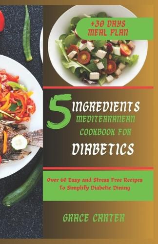 5 Ingredients Mediterranean Cookbook for Diabetics